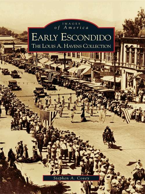Book cover of Early Escondido: The Louis A. Havens Collection