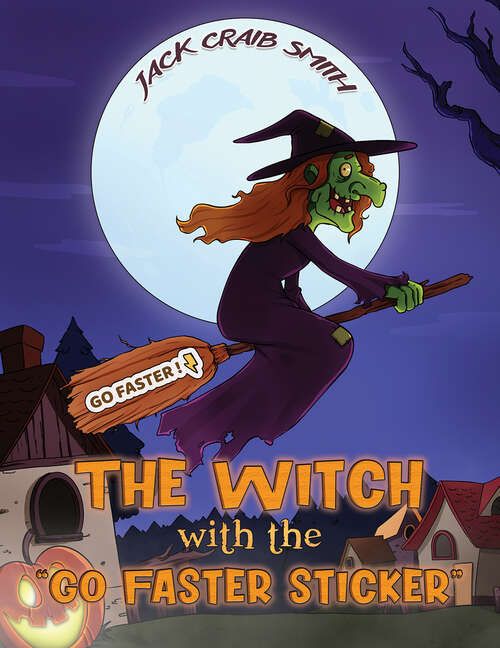 Book cover of The Witch with the "Go Faster Sticker"