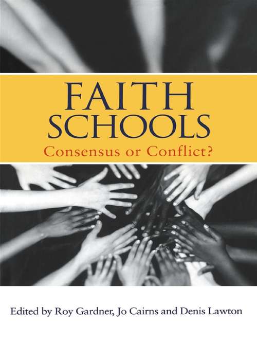 Book cover of Faith Schools: Consensus or Conflict?