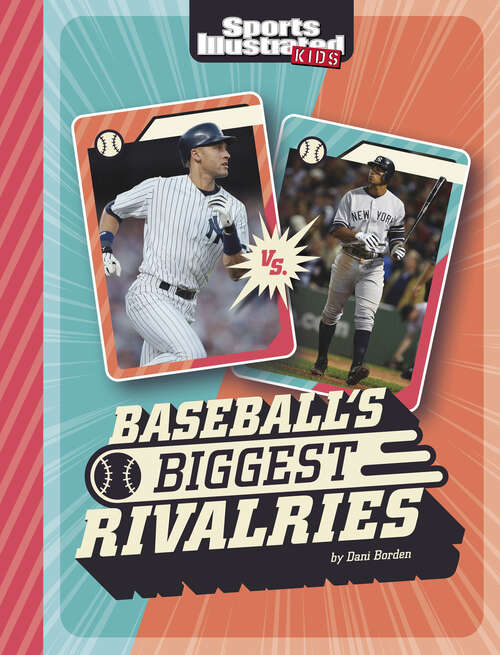 Book cover of Baseball's Biggest Rivalries (Sports Illustrated Kids: Great Sports Rivalries Ser.)