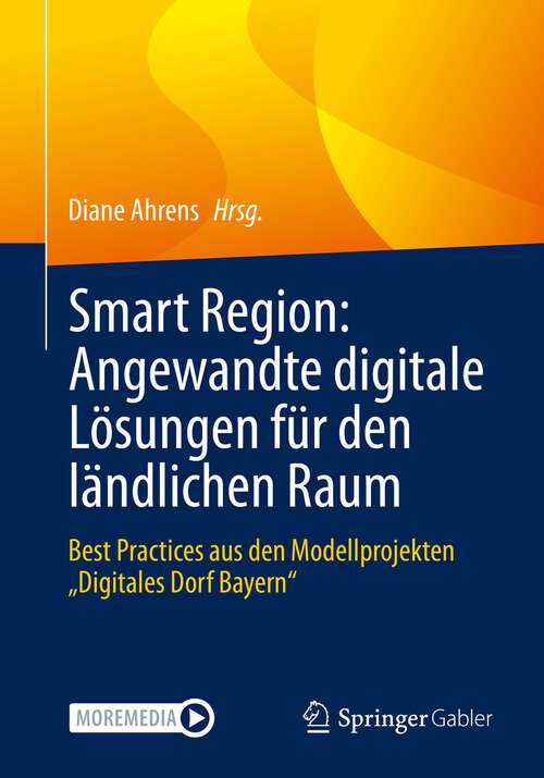 Book cover of Smart Region: Best Practices aus den Modellprojekten „Digitales Dorf Bayern“ (1. Aufl. 2023)