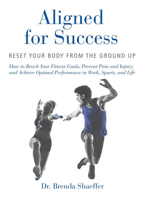 Book cover of Aligned for Success: Reset Your Body from the Ground Up