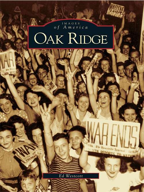 Book cover of Oak Ridge (Images of America)