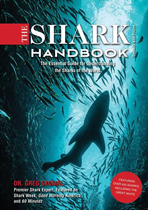 Book cover of The Shark Handbook: The Essential Guide for Understanding the Sharks of the World (Shark Week Author, Ocean Biology Books, Great White Shark, Aquatic History, Science and Nature Books, Gifts for Shark Fans)