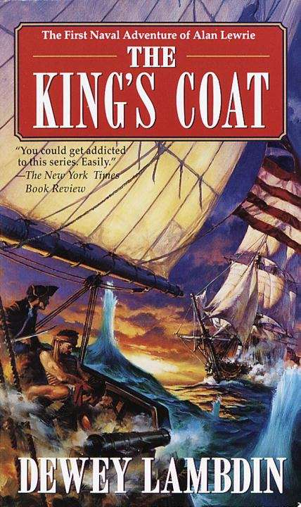 Book cover of The King's Coat: The Naval Adventures of Alan Lewrie (Alan Lewrie Naval Adventures #1)