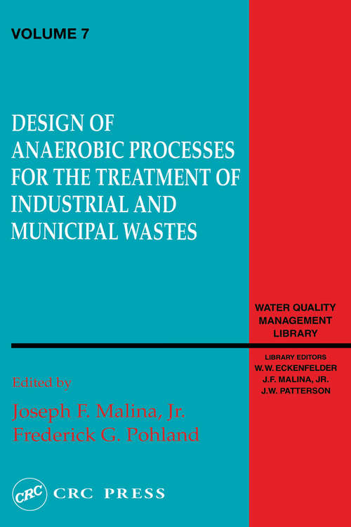 Book cover of Design of Anaerobic Processes for Treatment of Industrial and Muncipal Waste, Volume VII (Water Quality Management Library: Vol. 7)