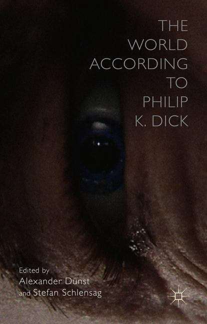 Book cover of The World According to Philip K. Dick