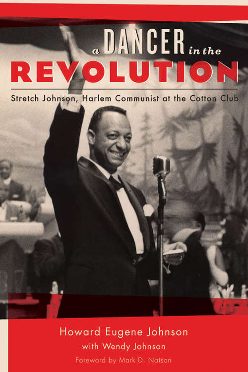 Book cover of A Dancer in the Revolution: Stretch Johnson, Harlem Communist at the Cotton Club