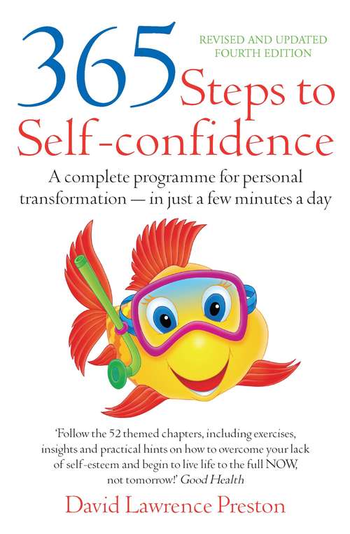 Book cover of 365 Steps to Self-Confidence 4th Edition: A Complete Programme For Personal Transformation (4) (How To Bks.)