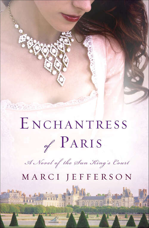 Book cover of Enchantress of Paris: A Novel of the Sun King's Court