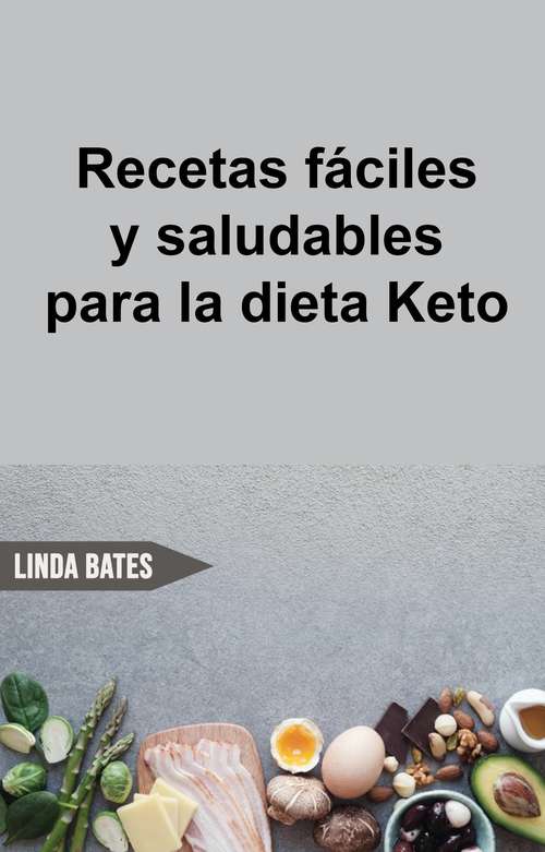 Book cover of Recetas fáciles y saludables para la dieta Keto