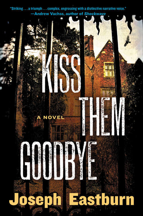 Book cover of Kiss Them Goodbye: A Novel