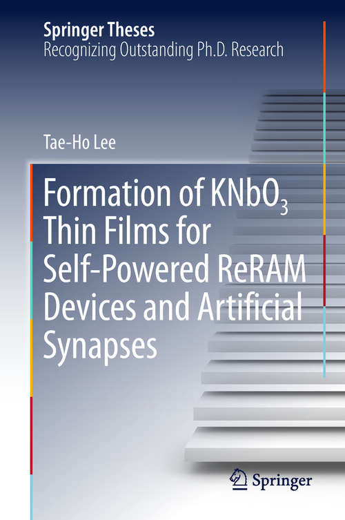 Book cover of Formation of KNbO3 Thin Films for Self-Powered ReRAM Devices and Artificial Synapses (1st ed. 2018) (Springer Theses)