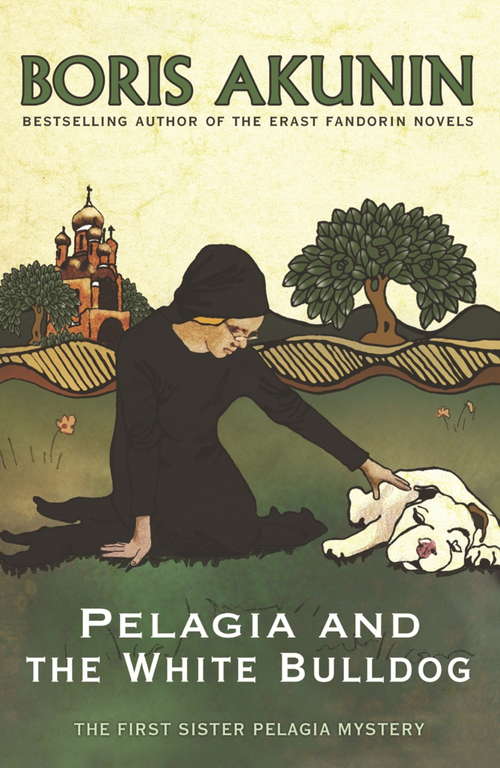 Book cover of Pelagia and the White Bulldog: The First Sister Pelagia Mystery (Sister Pelagia Ser. #3)