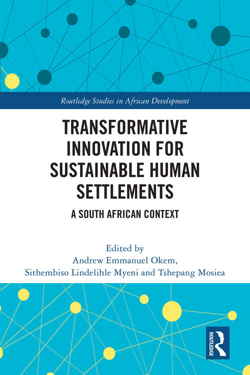 Book cover of Transformative Innovation for Sustainable Human Settlements: A South African Context (Routledge Studies in African Development)