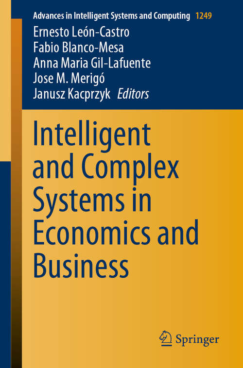 Book cover of Intelligent and Complex Systems in Economics and Business (1st ed. 2021) (Advances in Intelligent Systems and Computing #1249)