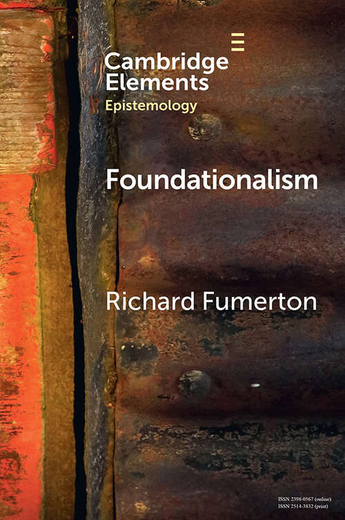 Book cover of Foundationalism (Elements in Epistemology)