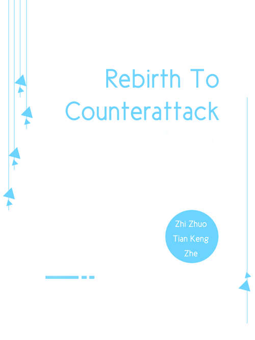Book cover of Rebirth To Counterattack: Volume 4 (Volume 4 #4)