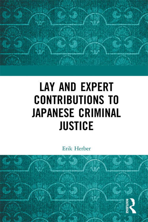 Book cover of Lay and Expert Contributions to Japanese Criminal Justice: Legal Outsiders