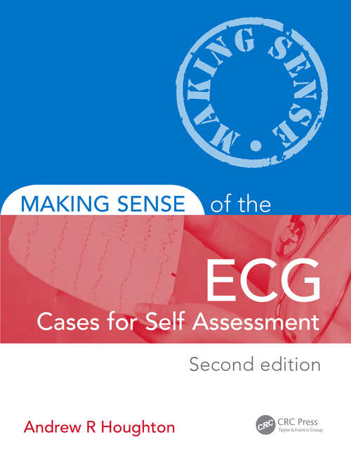 Book cover of Making Sense of the ECG: Cases for Self Assessment (Making Sense of)