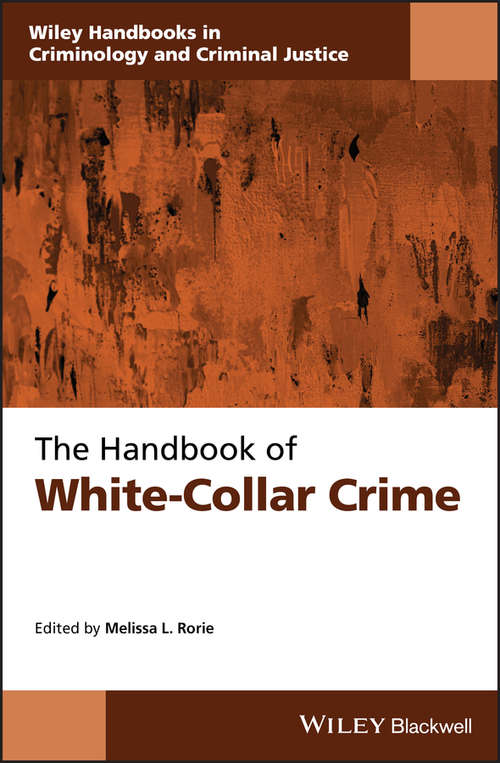 Book cover of The Handbook of White-Collar Crime (Wiley Handbooks in Criminology and Criminal Justice)