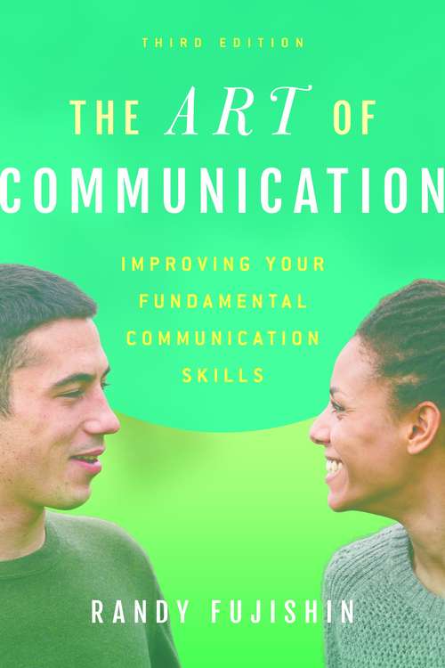 Book cover of The Art Of Communication: Improving Your Fundamental Communication Skills (Third Edition)