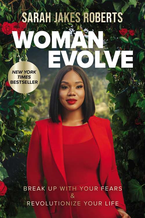 Book cover of Woman Evolve: Break Up with Your Fears and   Revolutionize Your Life