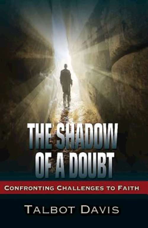 Book cover of The Shadow of a Doubt: Confronting Challenges to Faith