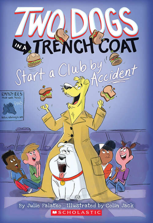 Book cover of Two Dogs in a Trench Coat Start a Club by Accident (Two Dogs in a Trench Coat #2)