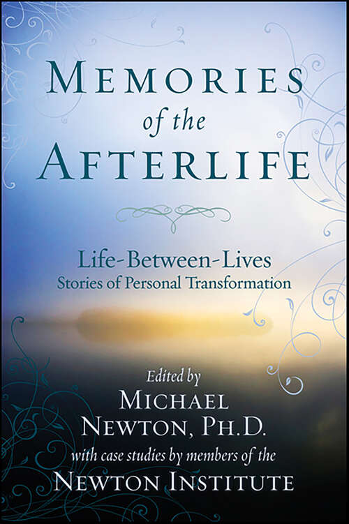 Book cover of Memories of the Afterlife: Life-Between-Lives Stories of Personal Transformation