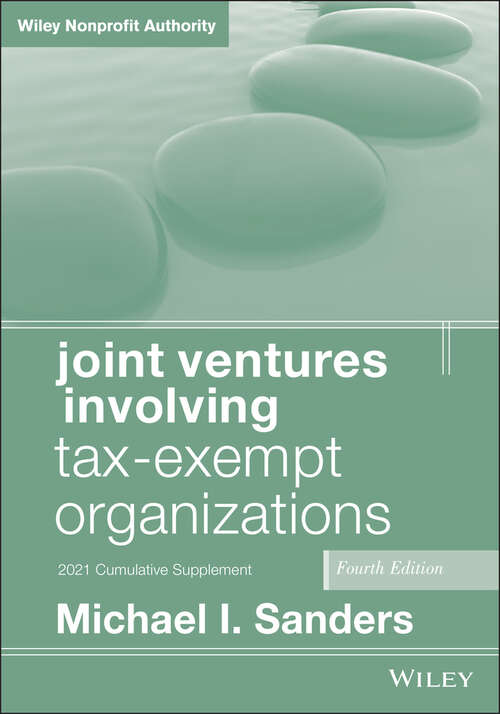 Book cover of Joint Ventures Involving Tax-Exempt Organizations: 2021 Cumulative Supplement (4) (Wiley Nonprofit Authority Ser.)