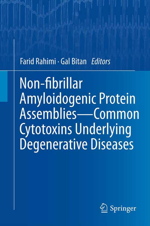 Book cover of Non-fibrillar Amyloidogenic Protein Assemblies - Common Cytotoxins Underlying Degenerative Diseases