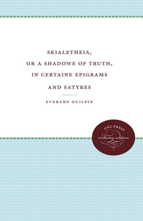 Book cover of Skialetheia, or A Shadowe of Truth, in Certaine Epigrams and Satyres