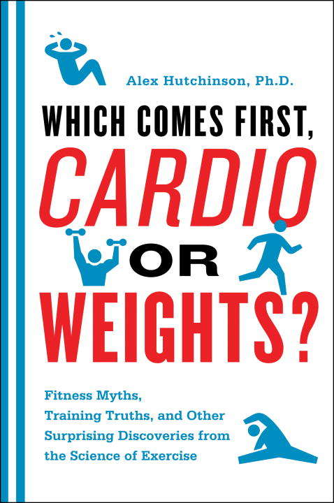 Book cover of Which Comes First, Cardio or Weights?