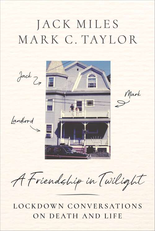 Book cover of A Friendship in Twilight: Lockdown Conversations on Death and Life