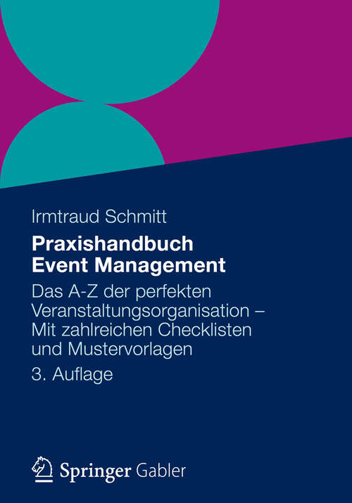 Book cover of Praxishandbuch Event Management: Das A-Z der perfekten Veranstaltungsorganisation - Mit zahlreichen Checklisten und Mustervorlagen