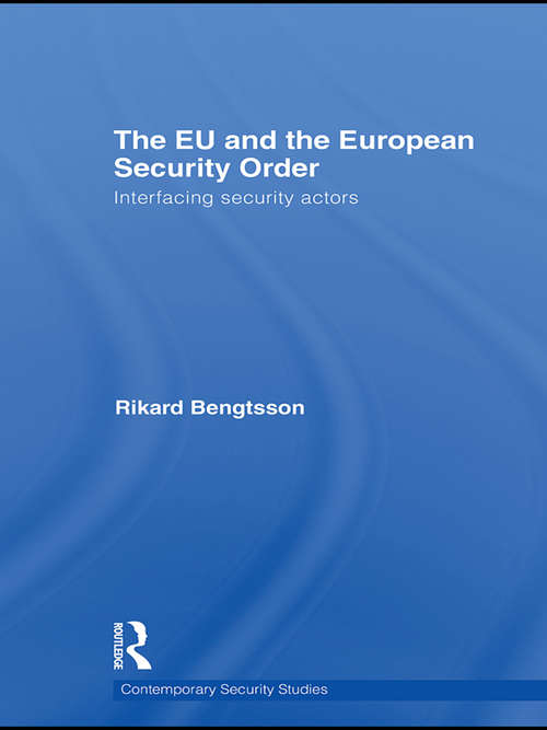 Book cover of The EU and the European Security Order: Interfacing Security Actors (Contemporary Security Studies)