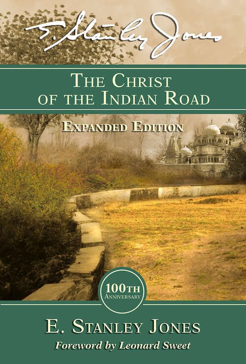 Book cover of The Christ of the Indian Road (The Christ of the Indian Road Expanded Edition - eBook [ePub])