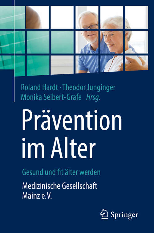 Book cover of Prävention im Alter – Gesund und fit älter werden: Medizinische Gesellschaft Mainz e.V. (1. Aufl. 2019)