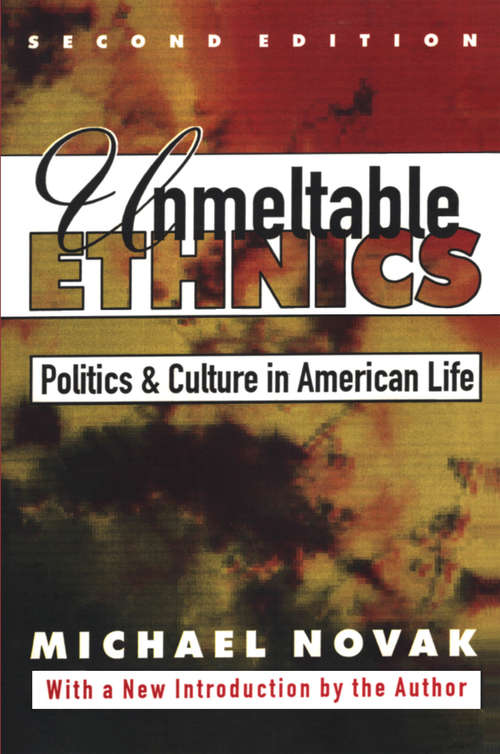 Book cover of Unmeltable Ethnics: Politics and Culture in American Life (2)