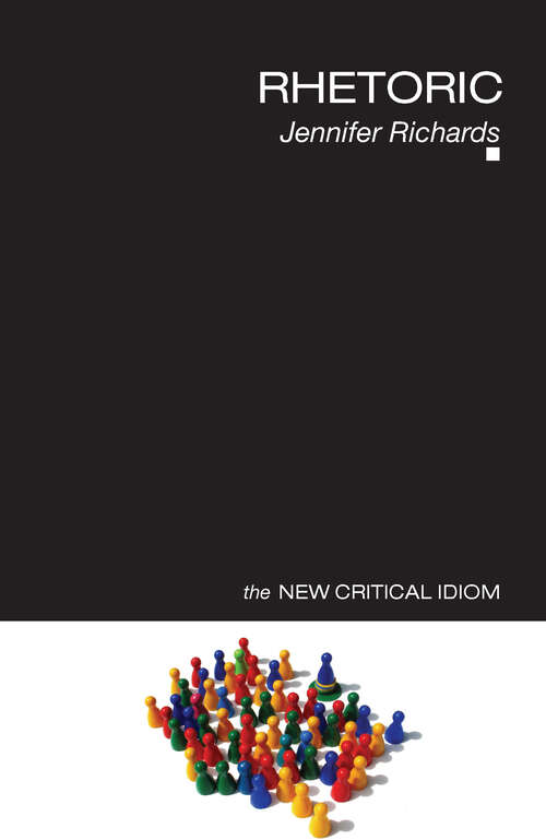 Book cover of Rhetoric (The New Critical Idiom)