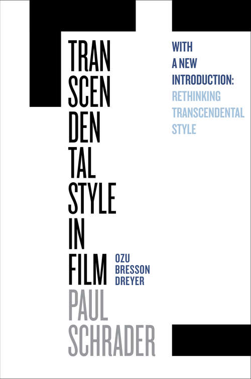 Book cover of Transcendental Style in Film: Ozu, Bresson, Dreyer