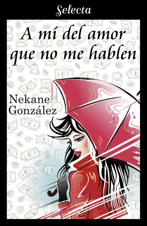 Book cover of A mí del amor que no me hablen (A mí... 1) (A mí...: Volumen 1)