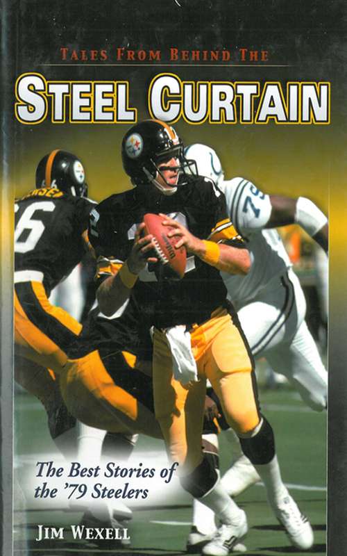 Book cover of Tales From Behind The Steel Curtain: The Best Stories of the '79 Steelers (Digital Original)