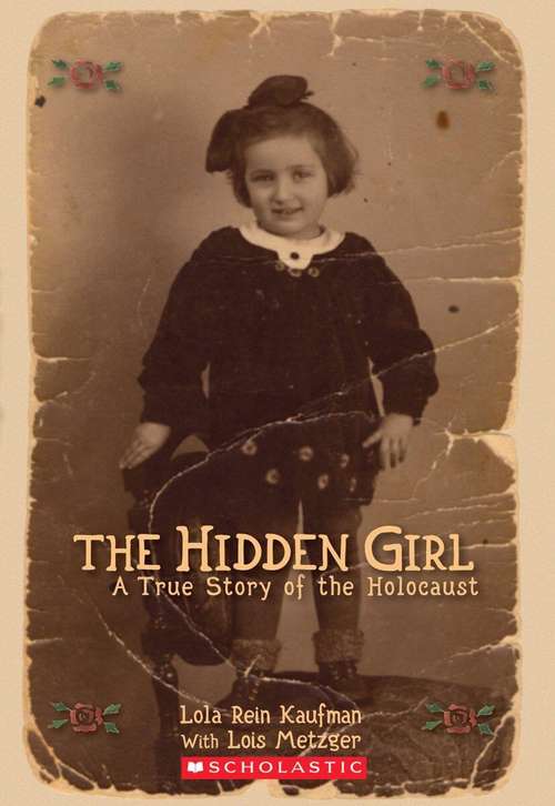 Book cover of The Hidden Girl: A True Story of the Holocaust
