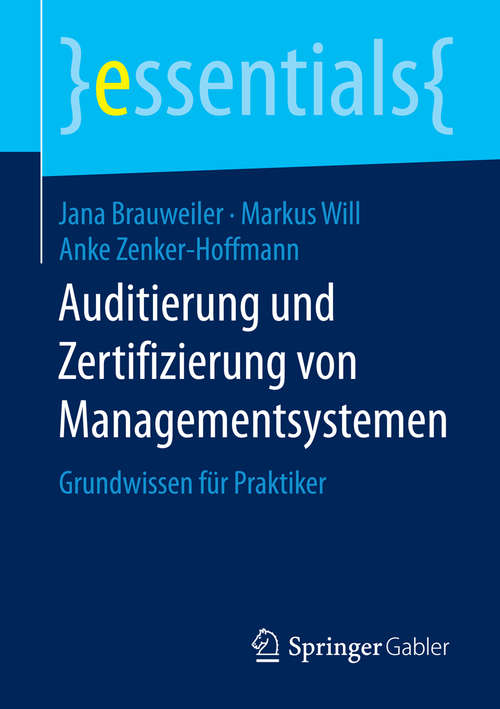 Book cover of Auditierung und Zertifizierung von Managementsystemen: Grundwissen für Praktiker (essentials)