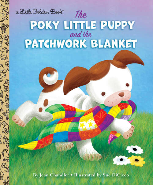 Book cover of The Poky Little Puppy and the Patchwork Blanket (Little Golden Book)