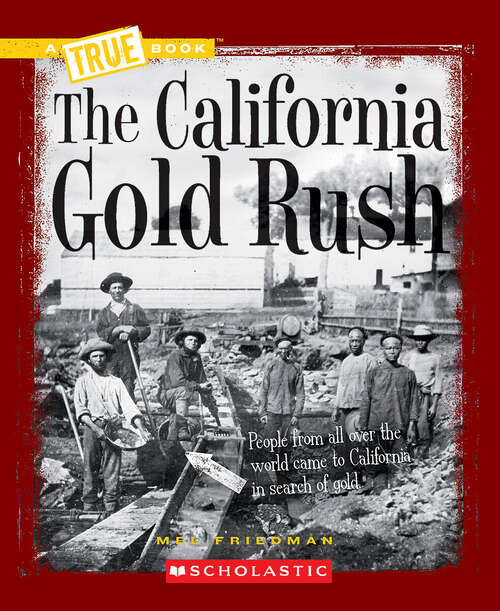 Book cover of The California Gold Rush (A True Book (Relaunch))