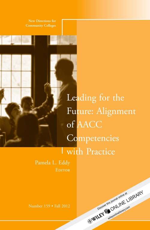 Book cover of Leading for the Future: New Directions for Community College, Number 159 (J-B CC Single Issue Community Colleges #231)