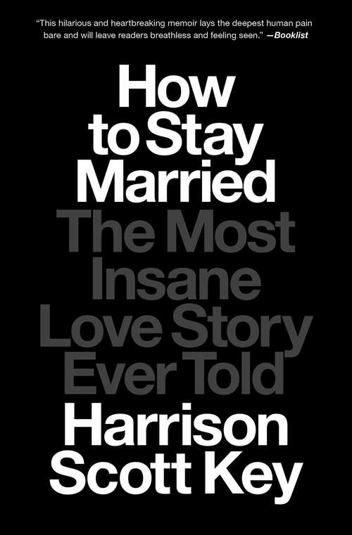 Book cover of How to Stay Married: The Most Insane Love Story Ever Told